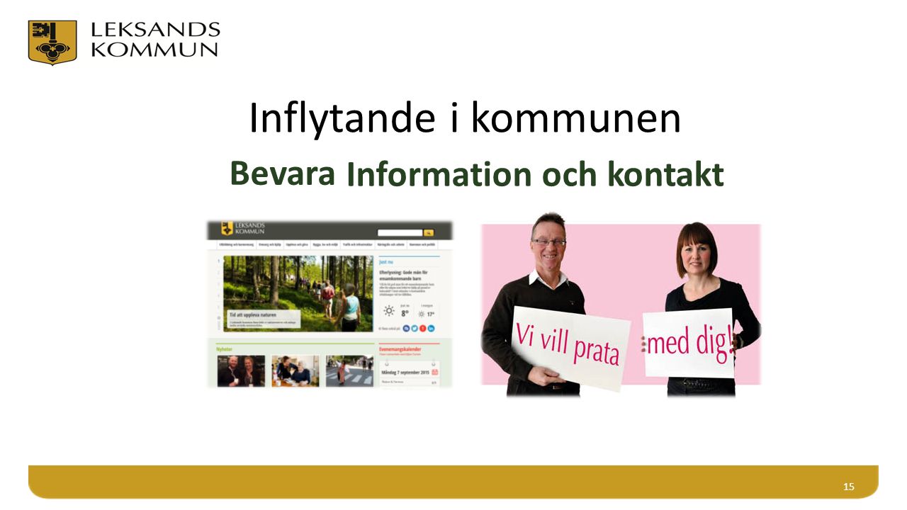 Inflytande i kommunen 15 Bevara Information och kontakt