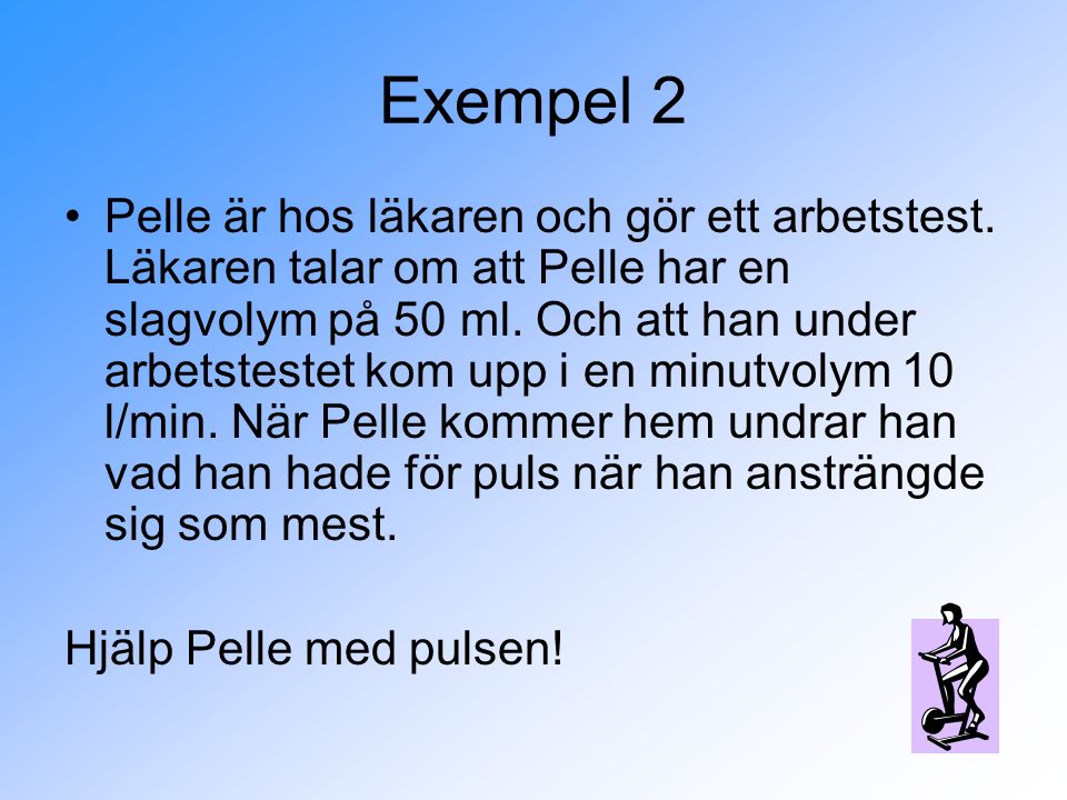 Exempel 2 Pelle är hos läkaren och gör ett arbetstest.