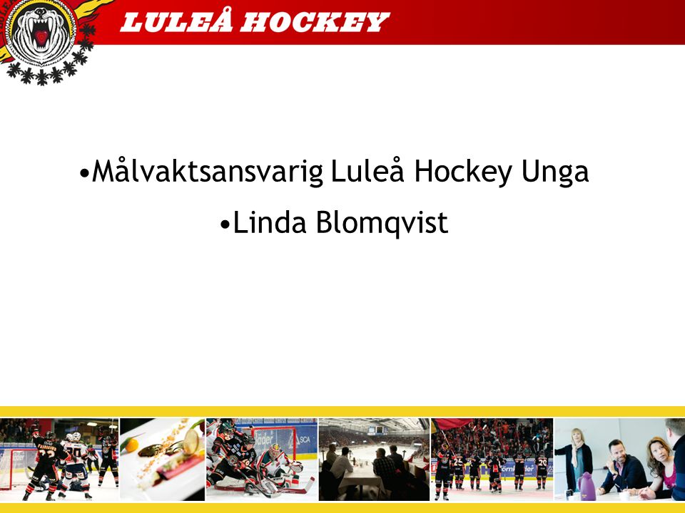 Målvaktsansvarig Luleå Hockey Unga Linda Blomqvist