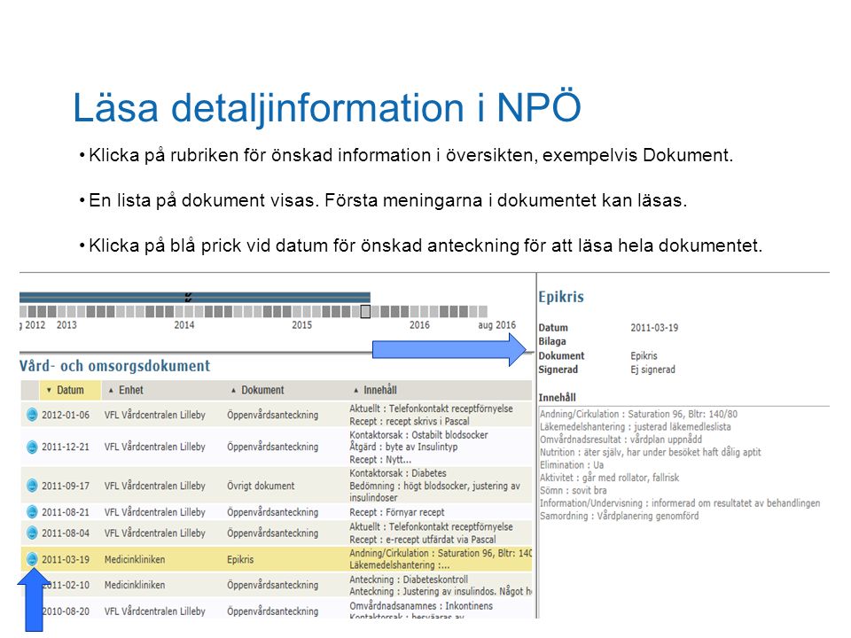 DIVISION Landstingsdirektörens stab Läsa detaljinformation i NPÖ Klicka på rubriken för önskad information i översikten, exempelvis Dokument.