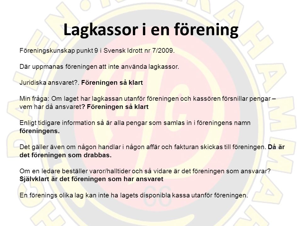 Lagkassor i en förening Föreningskunskap punkt 9 i Svensk Idrott nr 7/2009.