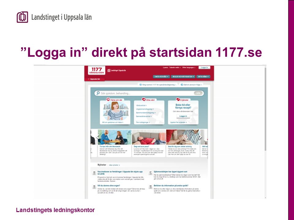 Landstingets ledningskontor Logga in direkt på startsidan 1177.se