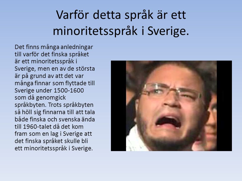 Varför detta språk är ett minoritetsspråk i Sverige.