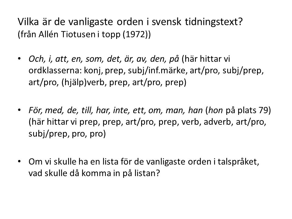 Vilka är de vanligaste orden i svensk tidningstext.