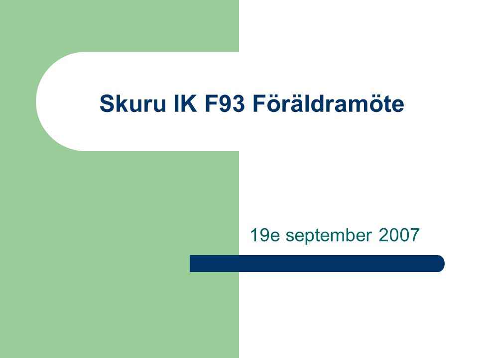 Skuru IK F93 Föräldramöte 19e september 2007