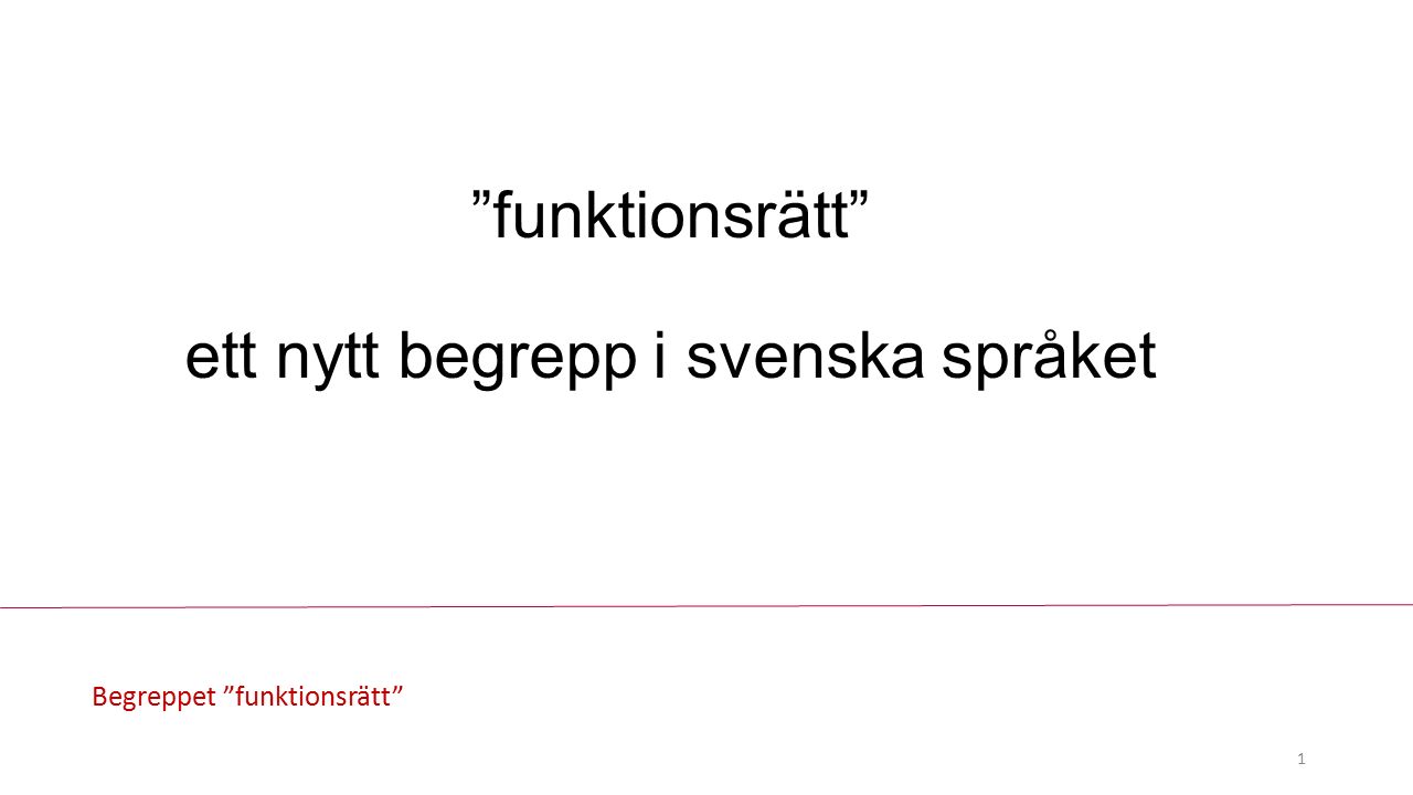 funktionsrätt ett nytt begrepp i svenska språket 1 Begreppet funktionsrätt