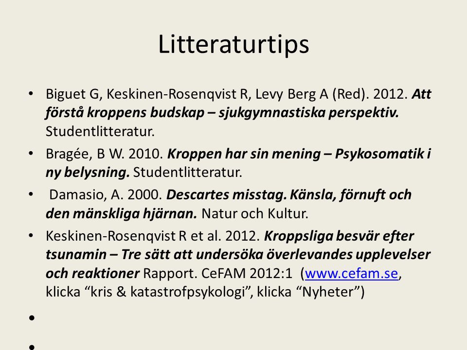 Litteraturtips Biguet G, Keskinen-Rosenqvist R, Levy Berg A (Red).
