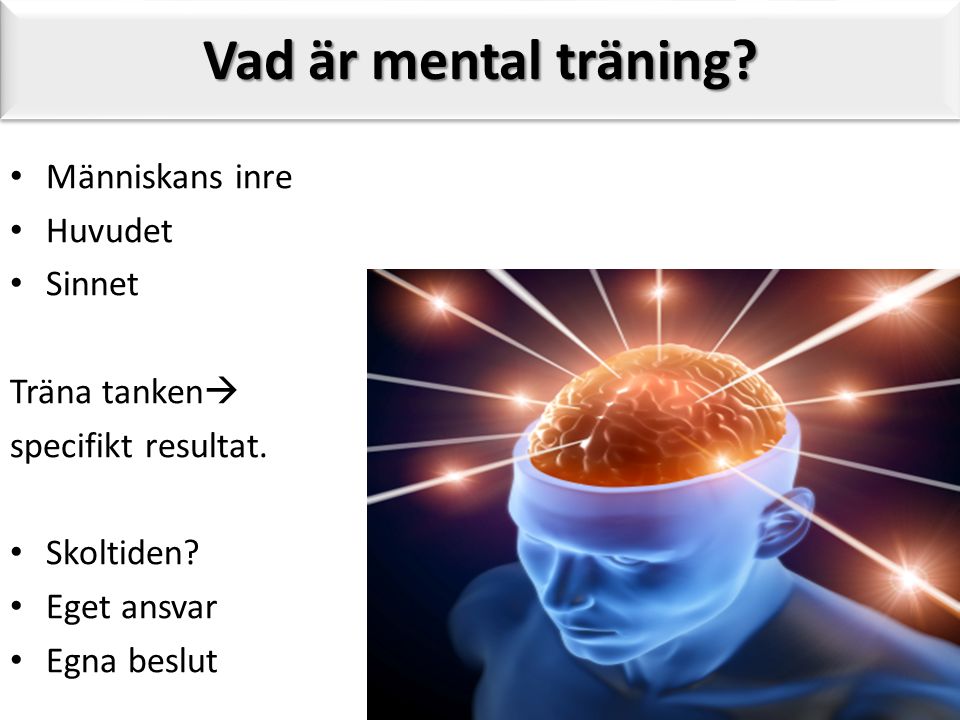 Vad är mental träning. Människans inre Huvudet Sinnet Träna tanken  specifikt resultat.