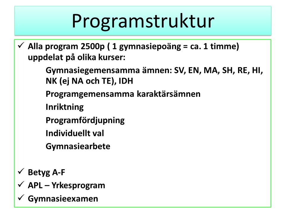 Programstruktur Alla program 2500p ( 1 gymnasiepoäng = ca.