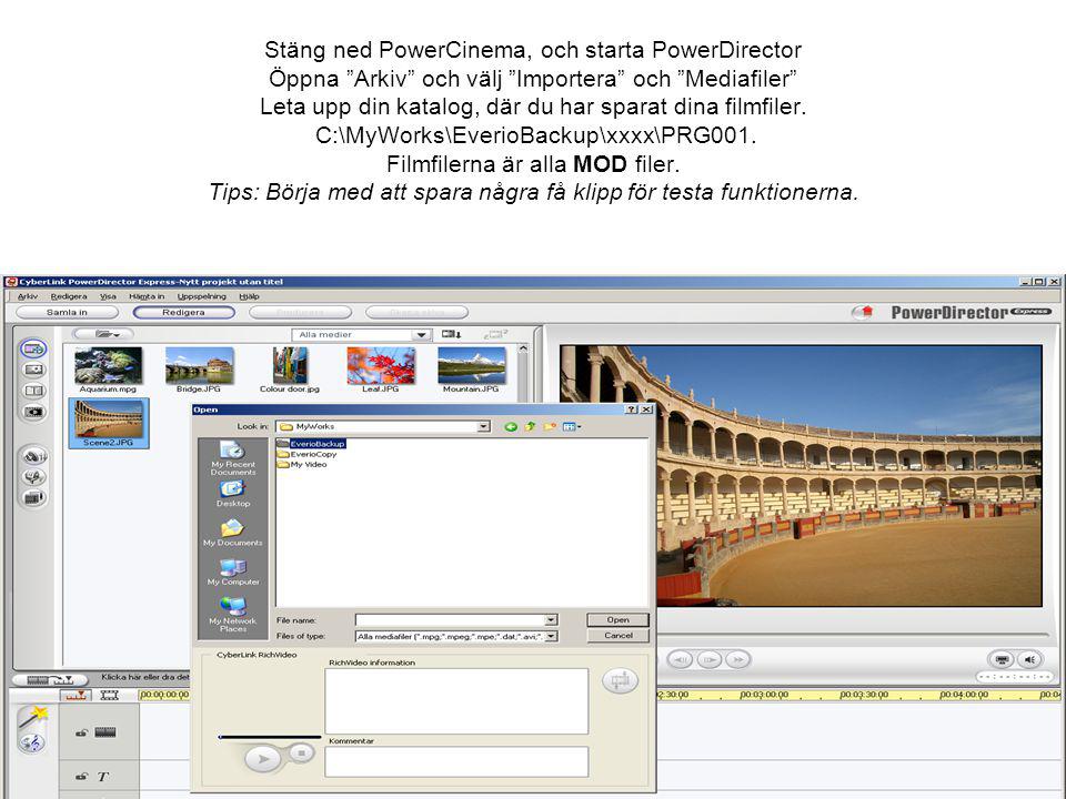 Stäng ned PowerCinema, och starta PowerDirector Öppna Arkiv och välj Importera och Mediafiler Leta upp din katalog, där du har sparat dina filmfiler.