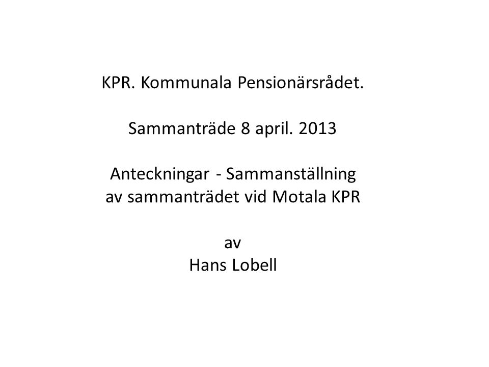 KPR. Kommunala Pensionärsrådet. Sammanträde 8 april.