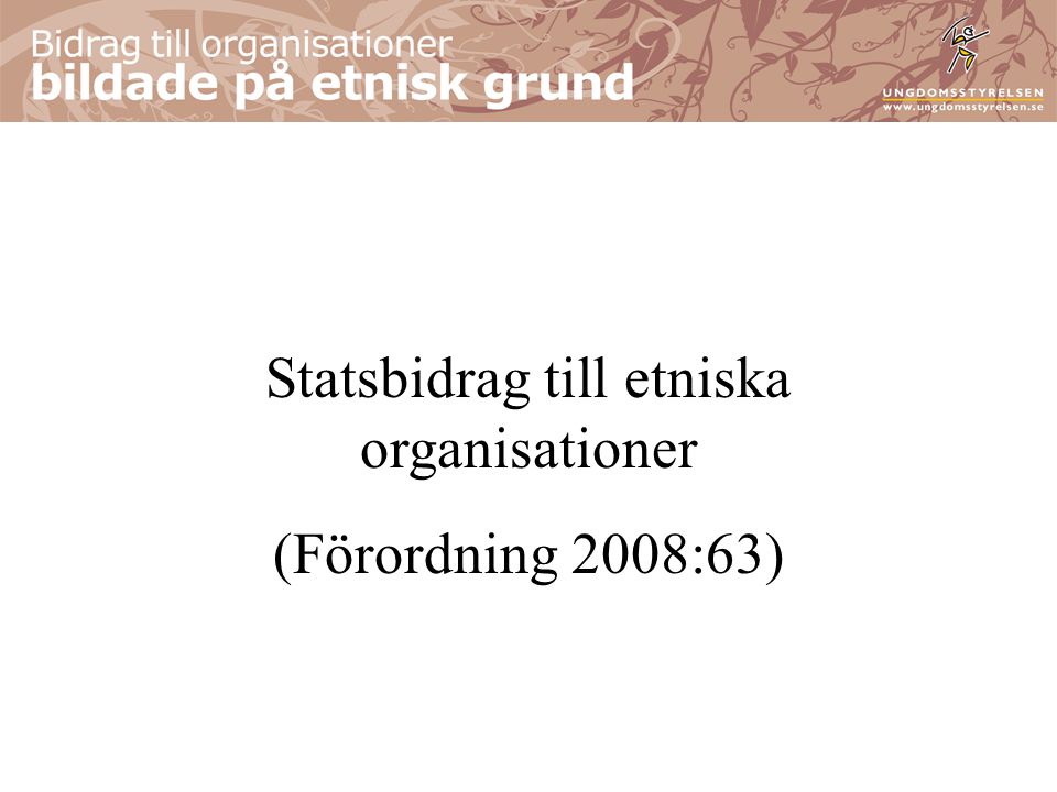 Statsbidrag till etniska organisationer (Förordning 2008:63)