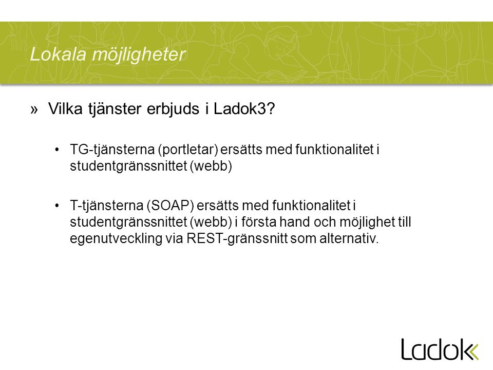 Lokala möjligheter »Vilka tjänster erbjuds i Ladok3.