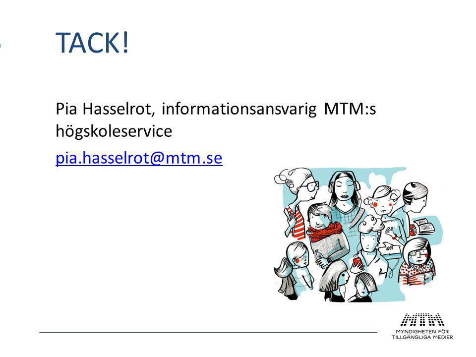 Pia Hasselrot, informationsansvarig MTM:s högskoleservice TACK!