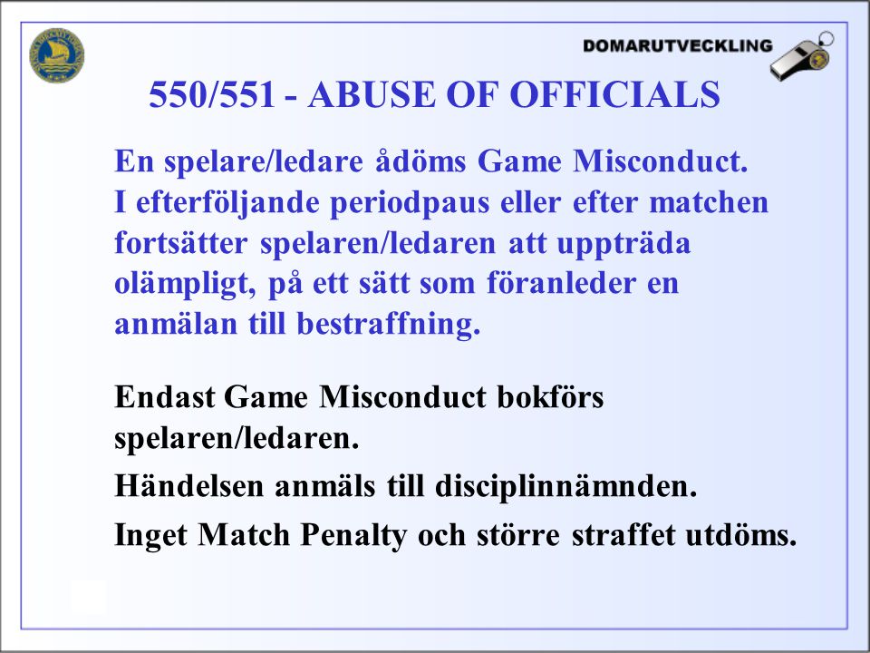 En spelare/ledare ådöms Game Misconduct.
