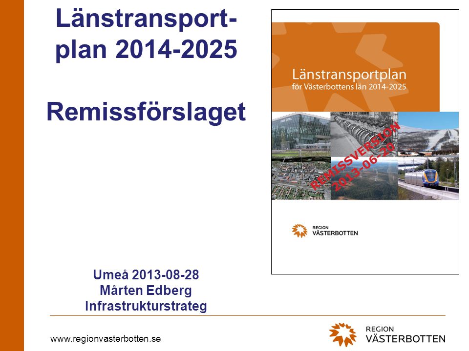 Länstransport- plan Remissförslaget Umeå Mårten Edberg Infrastrukturstrateg