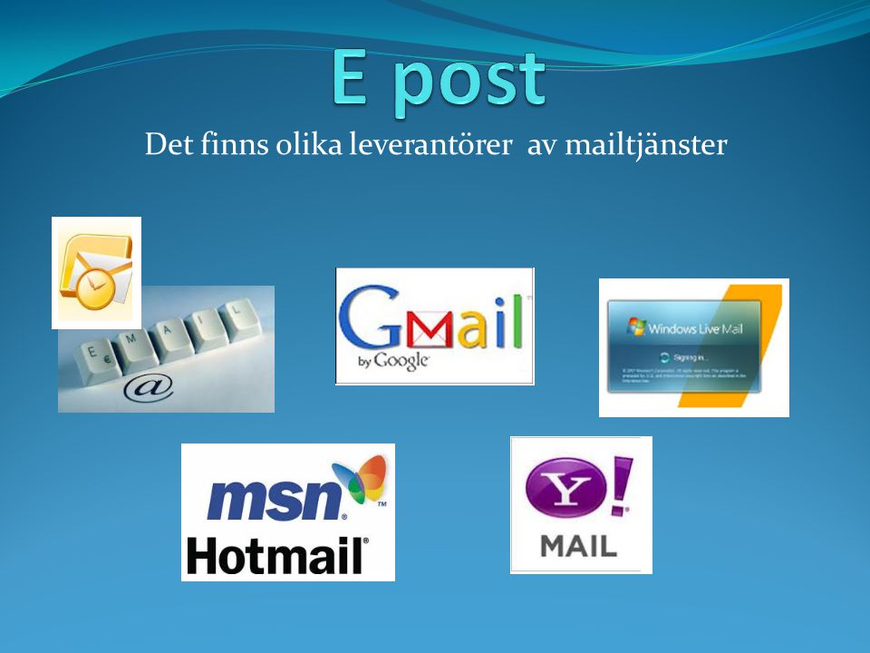 Det finns olika leverantörer av mailtjänster