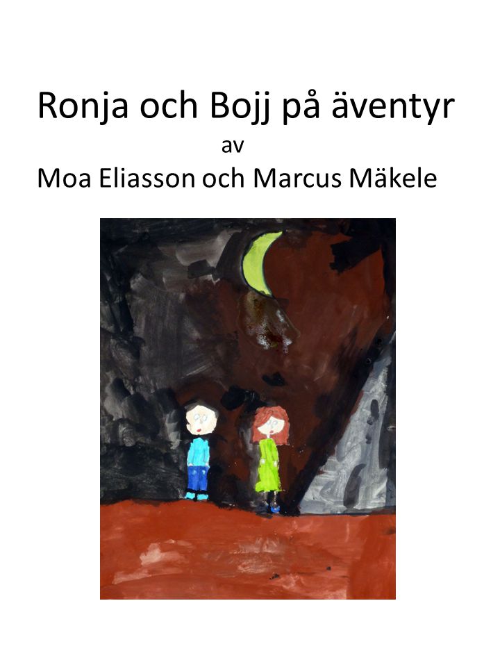 Ronja och Bojj på äventyr av Moa Eliasson och Marcus Mäkele