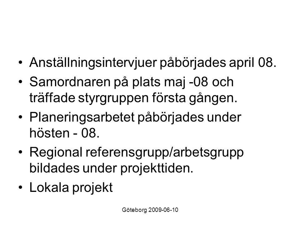 Göteborg •Anställningsintervjuer påbörjades april 08.
