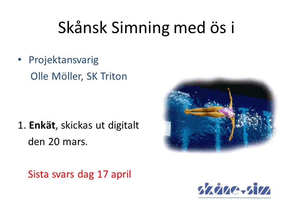 Skånsk Simning med ös i • Projektansvarig Olle Möller, SK Triton 1.