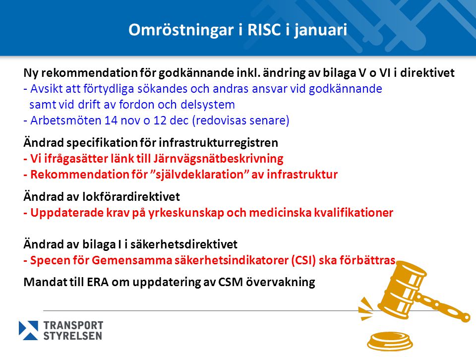 Omröstningar i RISC i januari Ny rekommendation för godkännande inkl.