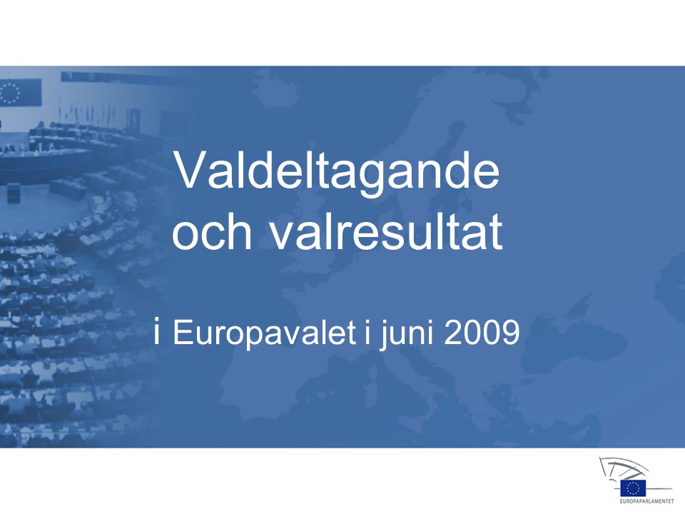 13 jan feb apr jul jul nov feb okt nov dec 2006 Valdeltagande och valresultat i Europavalet i juni 2009