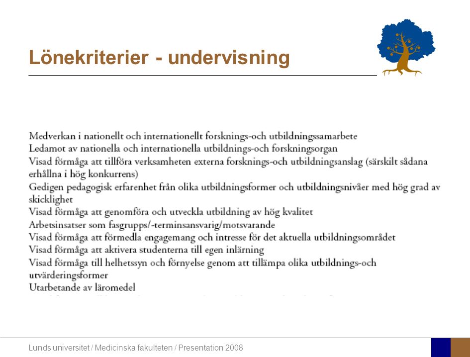 Lunds universitet / Medicinska fakulteten / Presentation 2008 Lönekriterier - undervisning