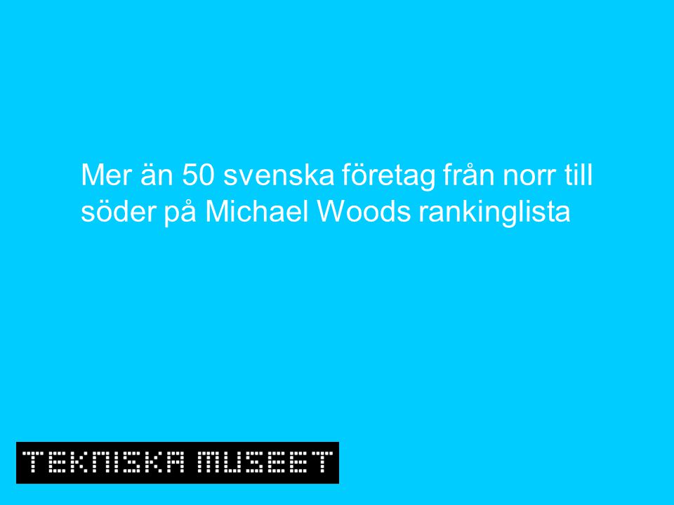 Mer än 50 svenska företag från norr till söder på Michael Woods rankinglista
