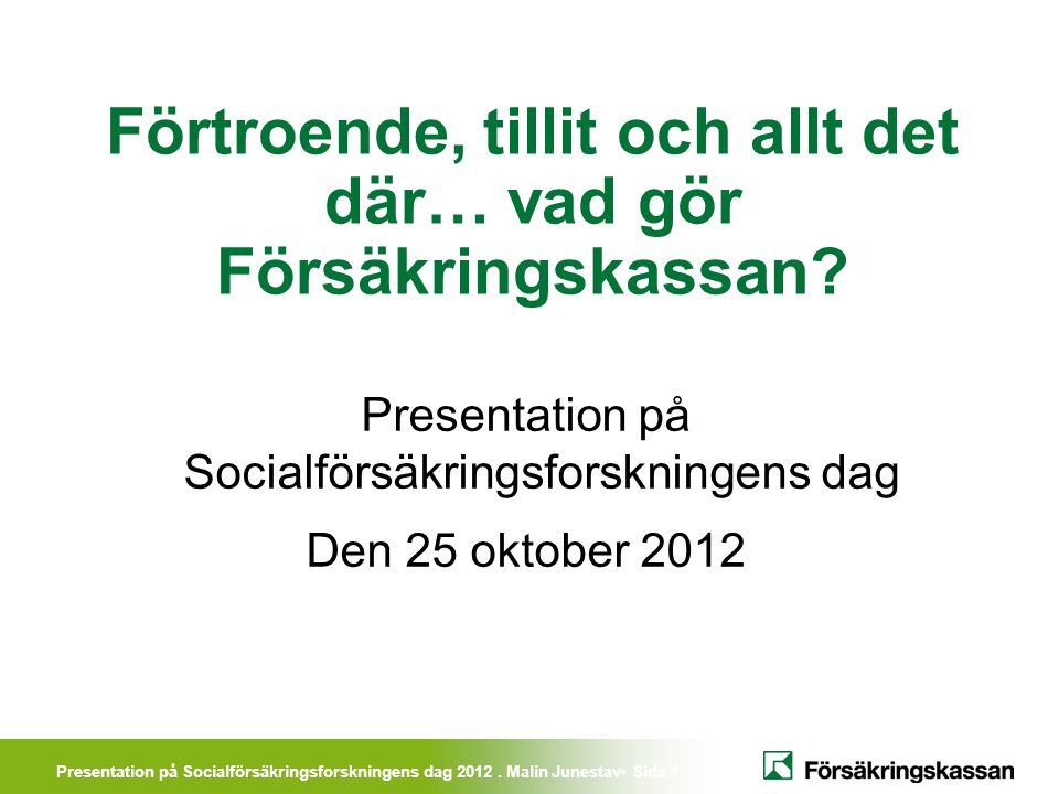 Presentation på Socialförsäkringsforskningens dag 2012.