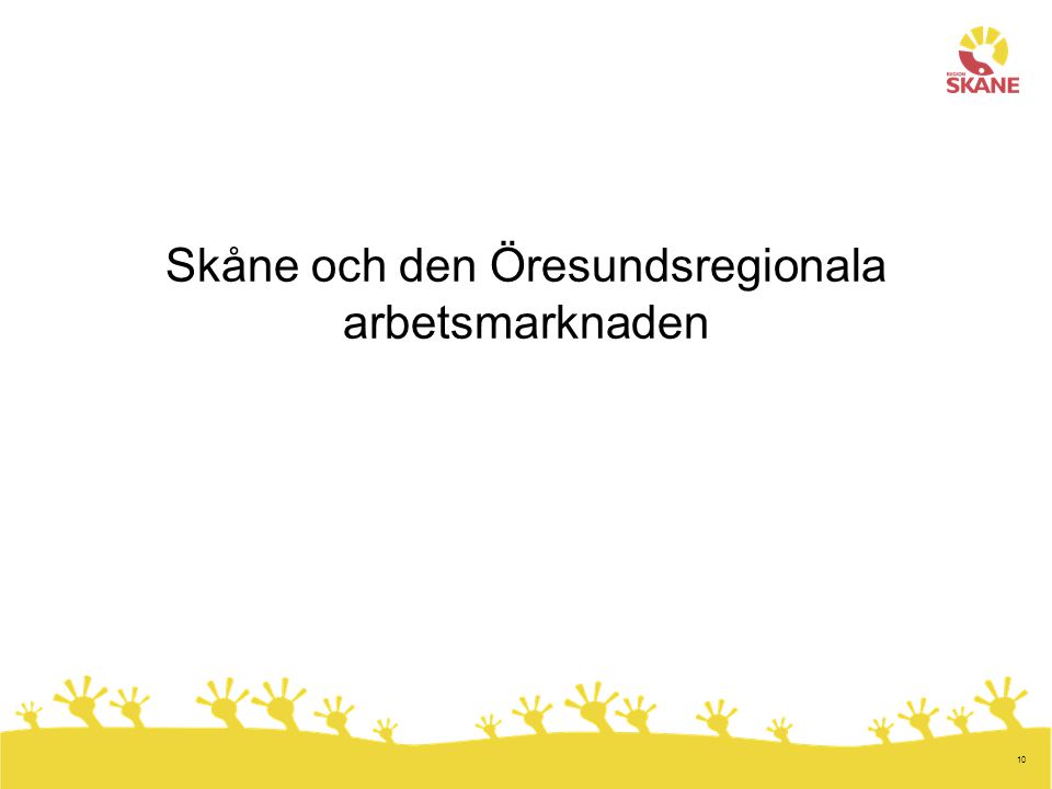 10 Skåne och den Öresundsregionala arbetsmarknaden