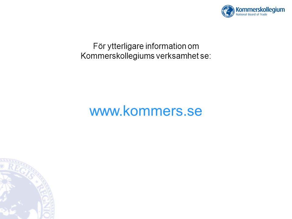 För ytterligare information om Kommerskollegiums verksamhet se: