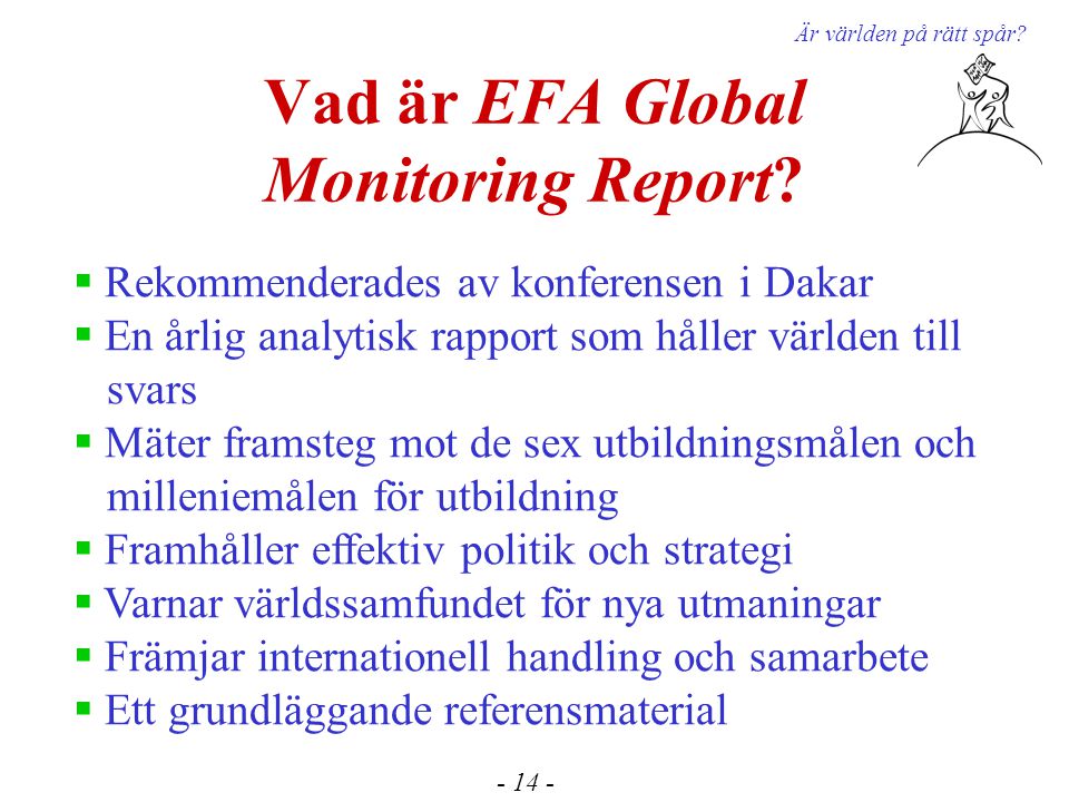 Vad är EFA Global Monitoring Report. Är världen på rätt spår.