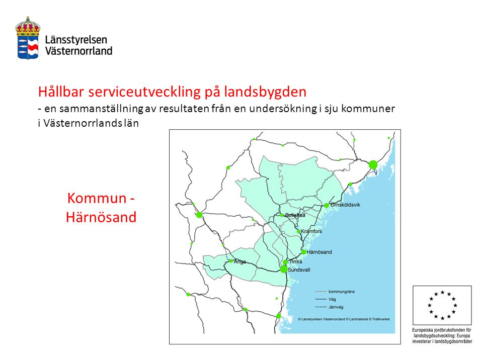 Hållbar serviceutveckling på landsbygden - en sammanställning av resultaten från en undersökning i sju kommuner i Västernorrlands län Kommun - Härnösand