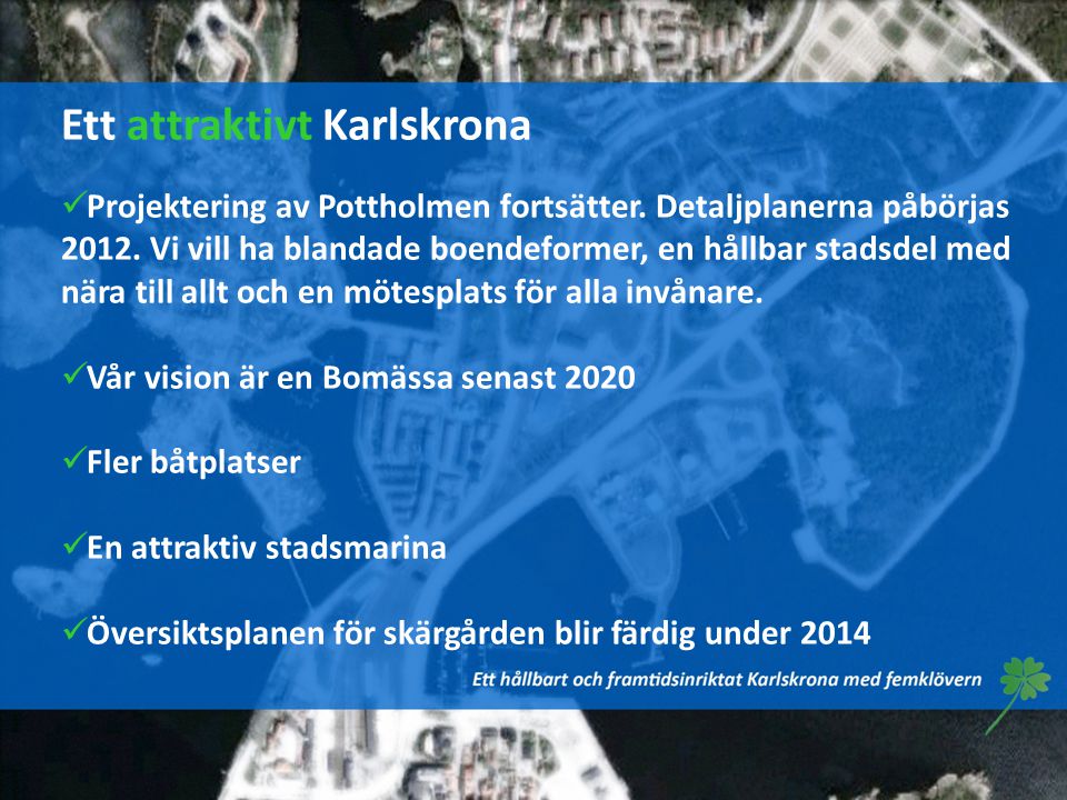 Ett attraktivt Karlskrona  Projektering av Pottholmen fortsätter.