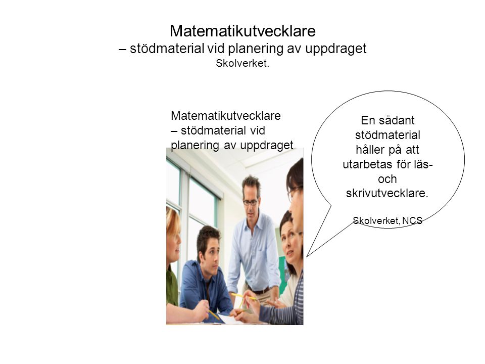 Matematikutvecklare – stödmaterial vid planering av uppdraget Skolverket.