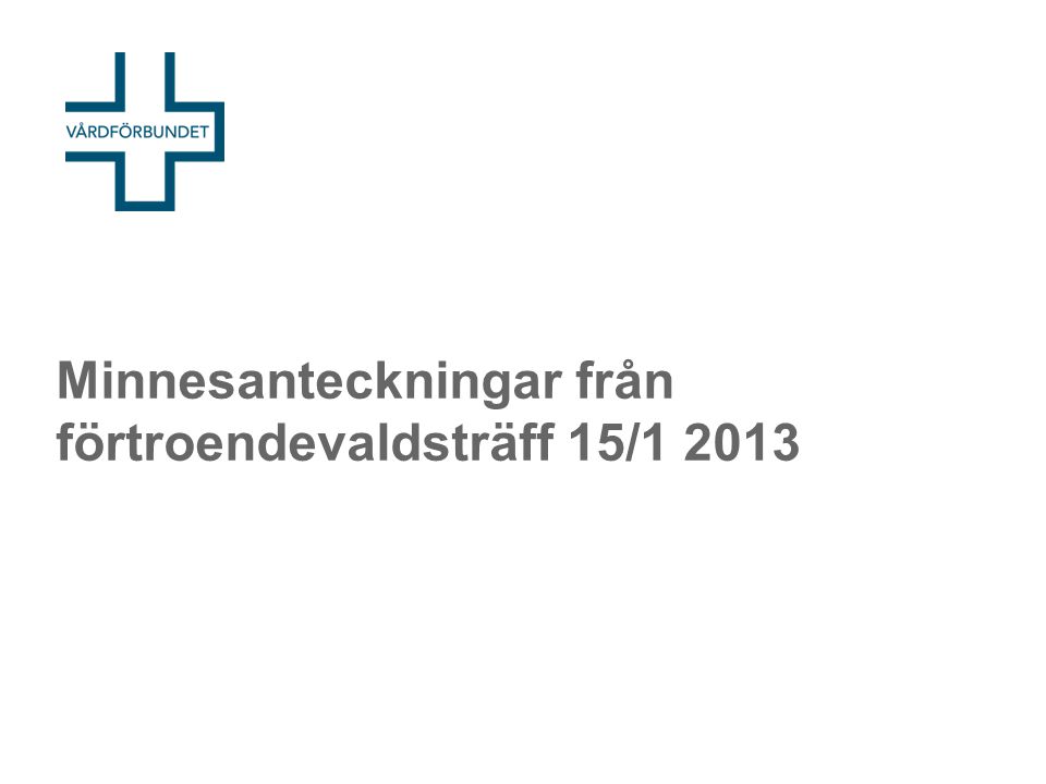 Minnesanteckningar från förtroendevaldsträff 15/1 2013