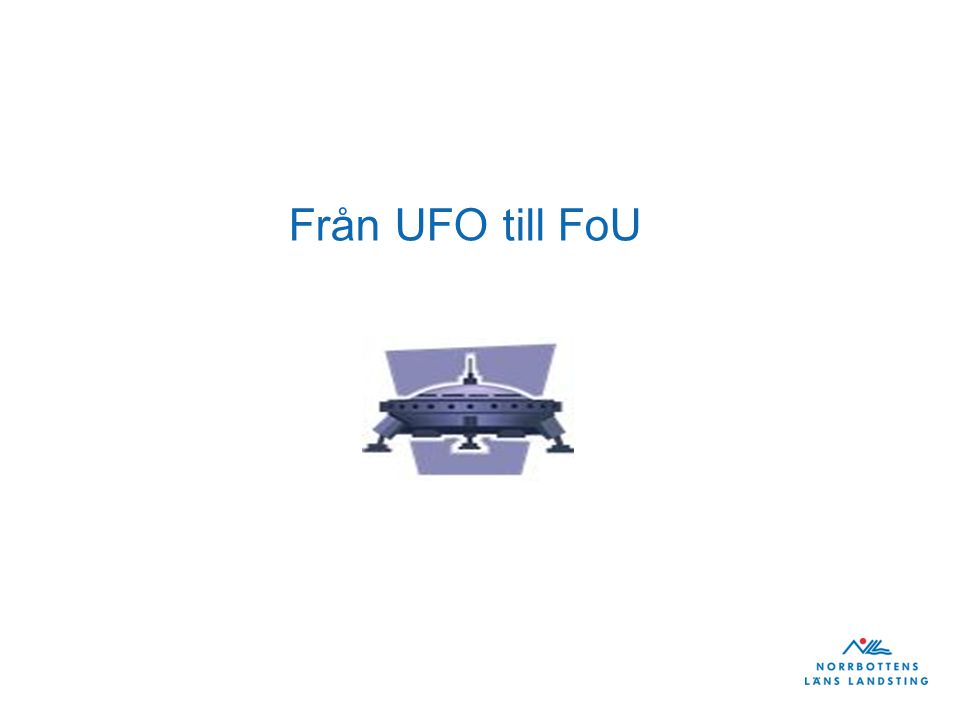 Från UFO till FoU