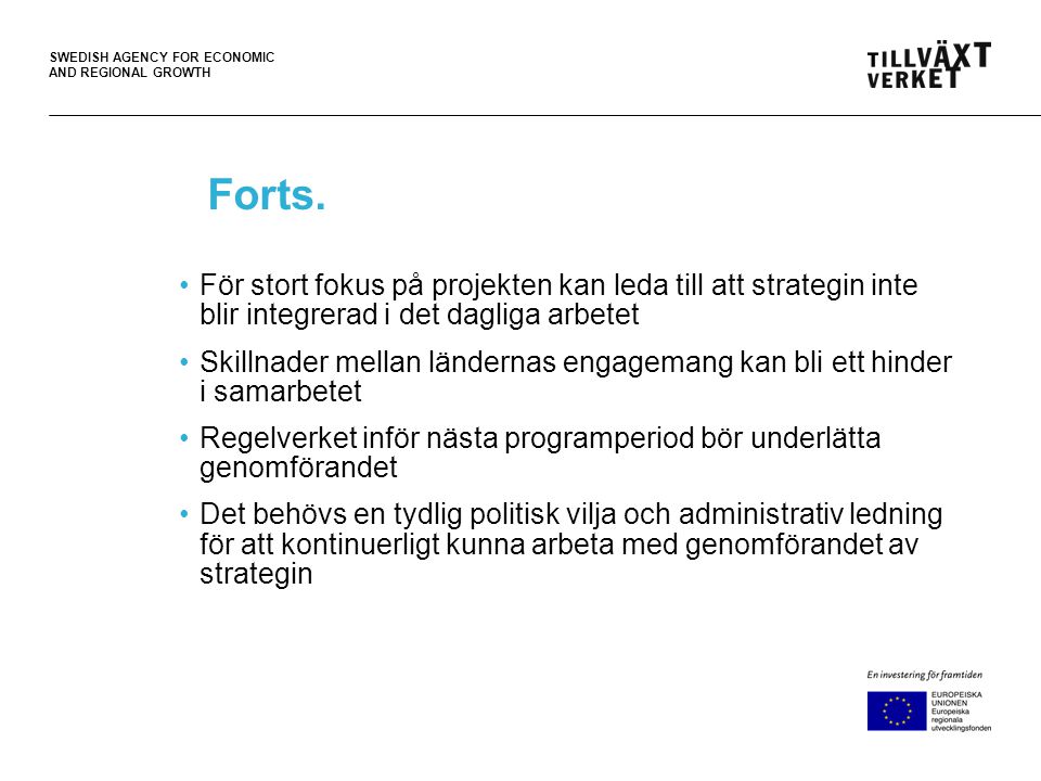 SWEDISH AGENCY FOR ECONOMIC AND REGIONAL GROWTH Forts.