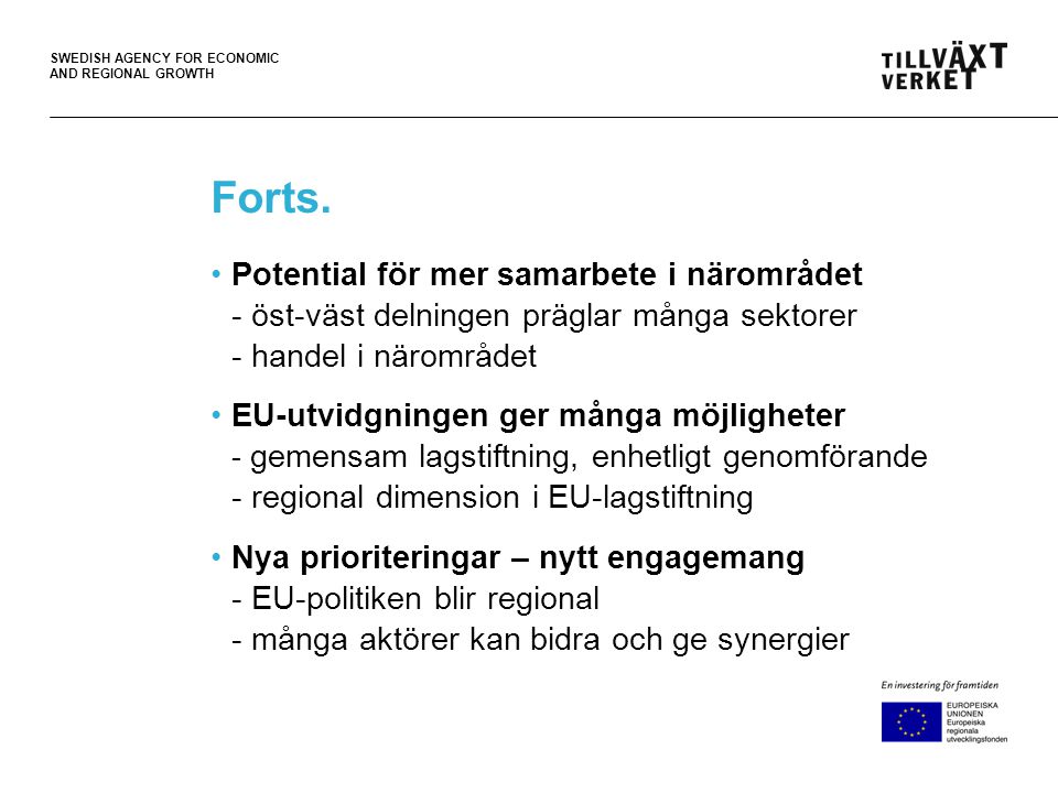 SWEDISH AGENCY FOR ECONOMIC AND REGIONAL GROWTH Forts.