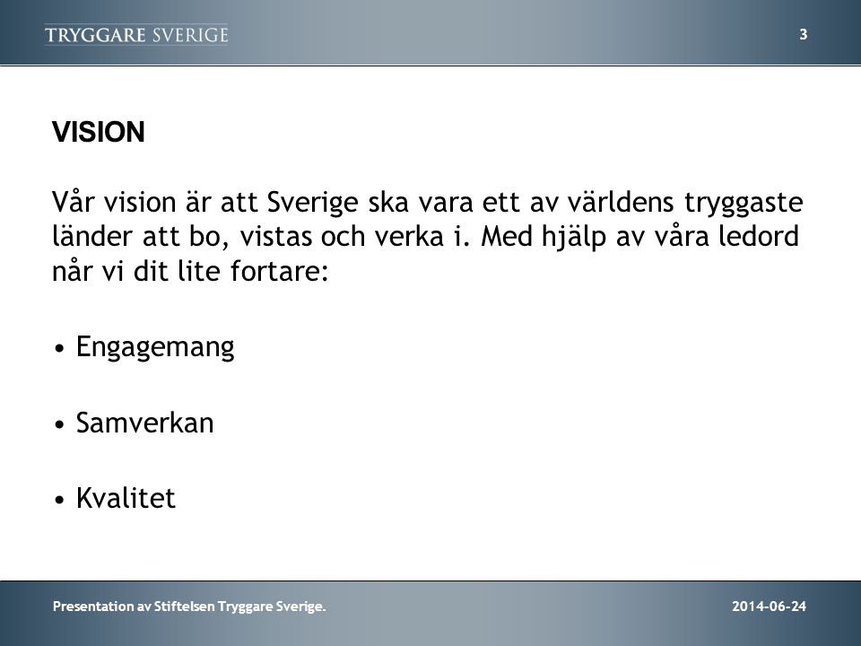 Presentation av Stiftelsen Tryggare Sverige.
