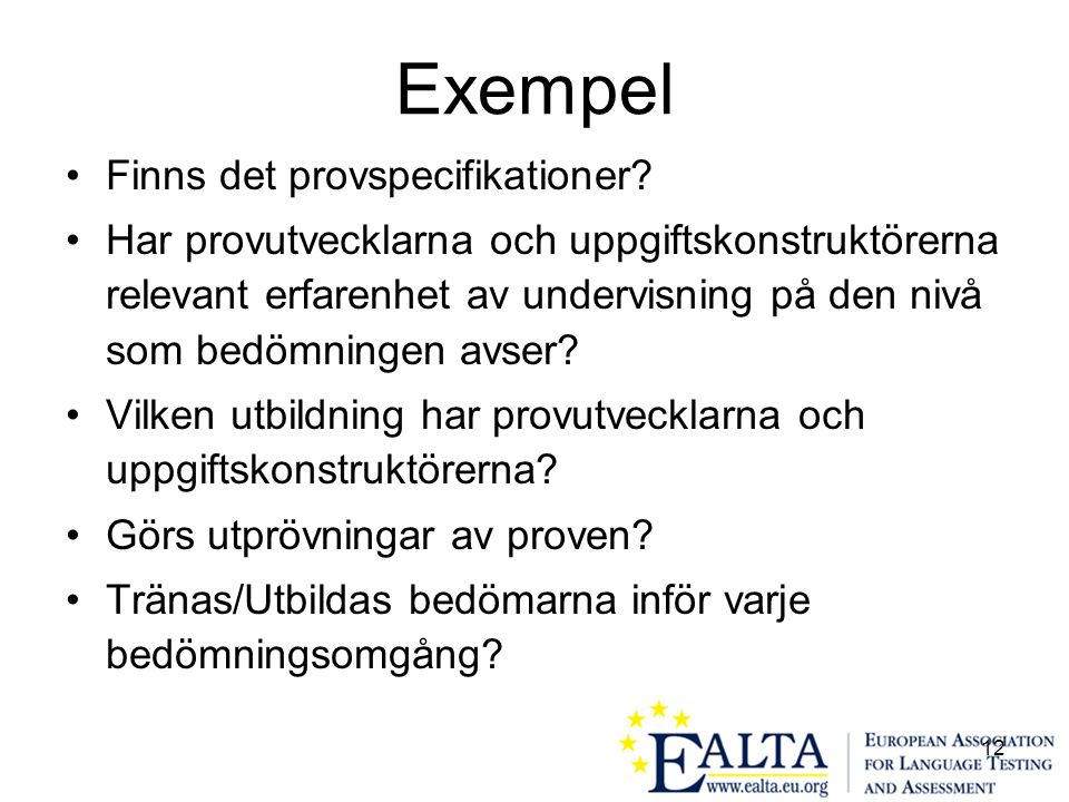 12 Exempel •Finns det provspecifikationer.