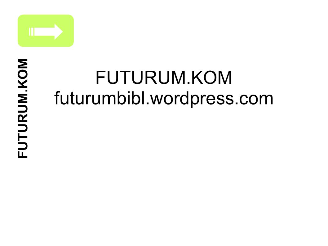 FUTURUM.KOM futurumbibl.wordpress.com FUTURUM.KOM
