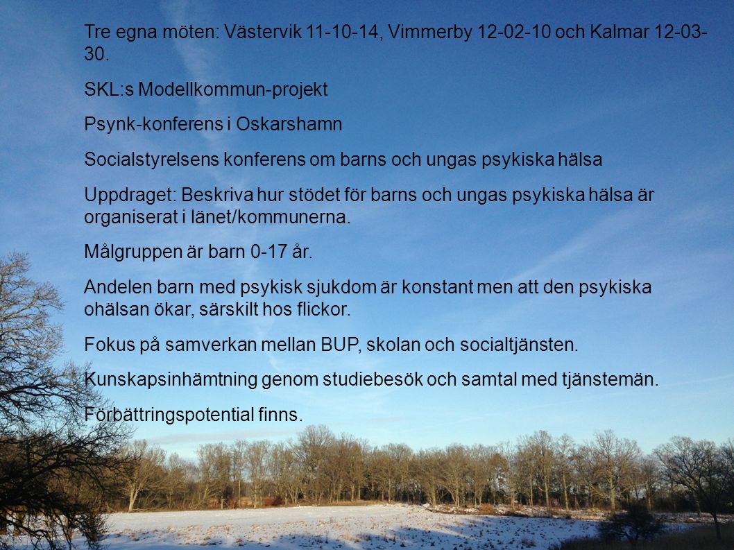 Tre egna möten: Västervik , Vimmerby och Kalmar
