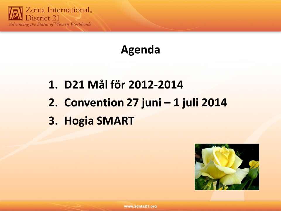 Agenda 1.D21 Mål för Convention 27 juni – 1 juli Hogia SMART