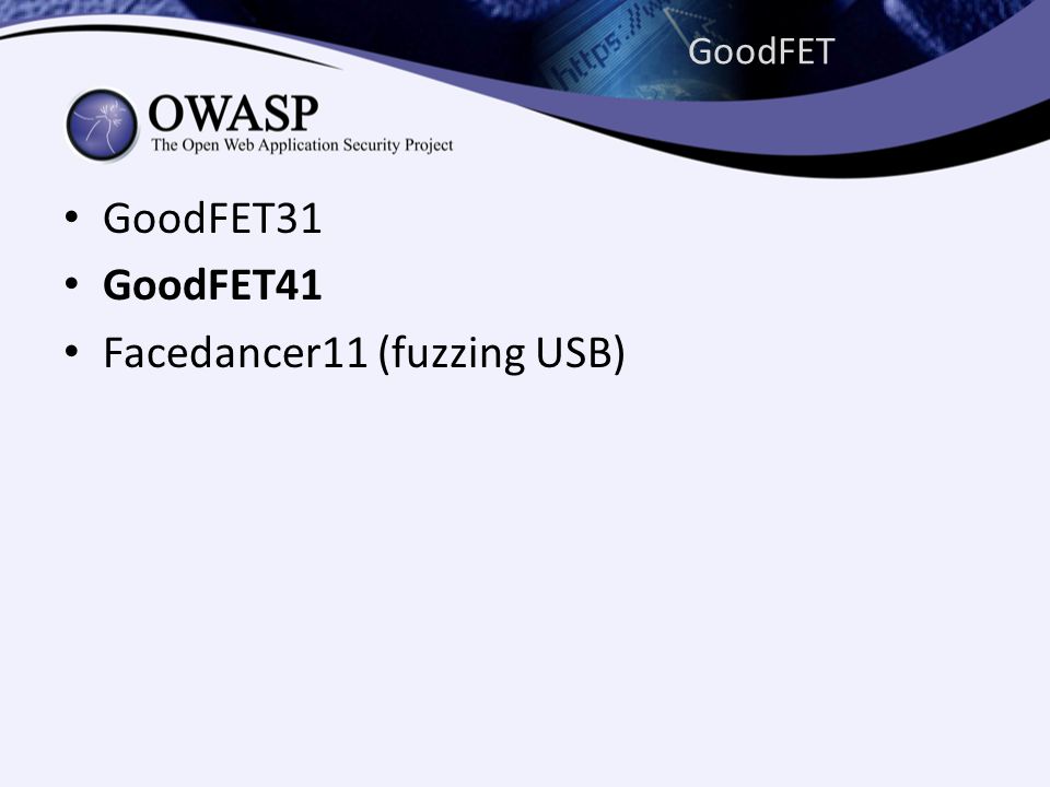 GoodFET • GoodFET31 • GoodFET41 • Facedancer11 (fuzzing USB)