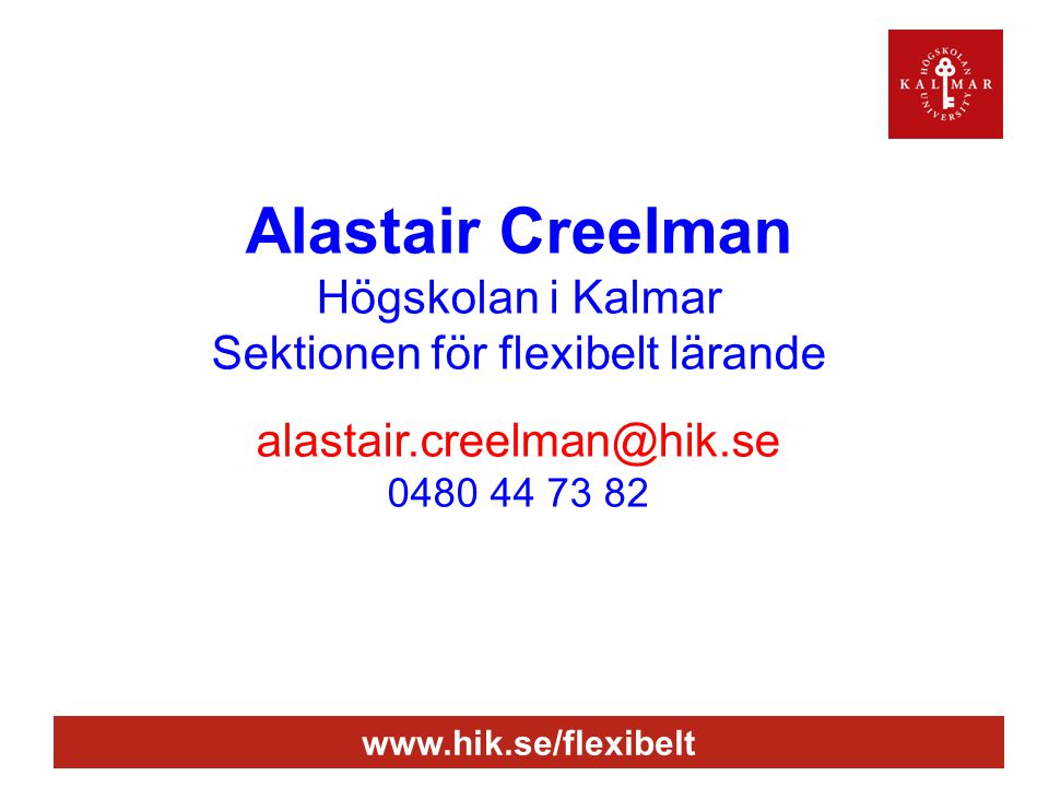 Alastair Creelman Högskolan i Kalmar Sektionen för flexibelt lärande