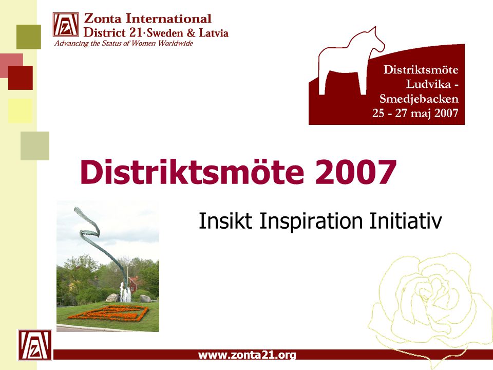 Distriktsmöte 2007 Insikt Inspiration Initiativ