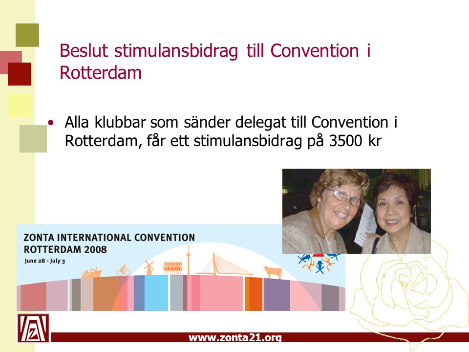 Beslut stimulansbidrag till Convention i Rotterdam •Alla klubbar som sänder delegat till Convention i Rotterdam, får ett stimulansbidrag på 3500 kr
