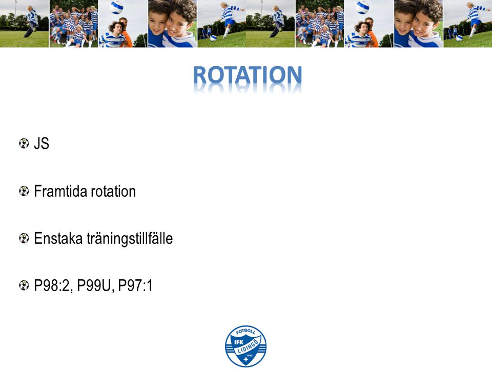 JS Framtida rotation Enstaka träningstillfälle P98:2, P99U, P97:1