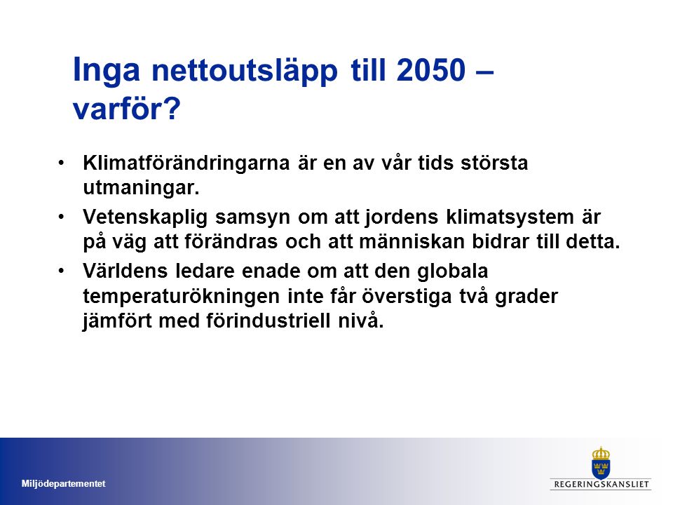 Miljödepartementet Inga nettoutsläpp till 2050 – varför.